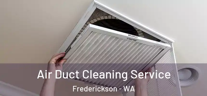  Air Duct Cleaning Service Frederickson - WA