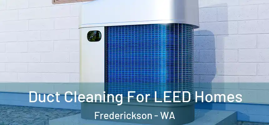  Duct Cleaning For LEED Homes Frederickson - WA