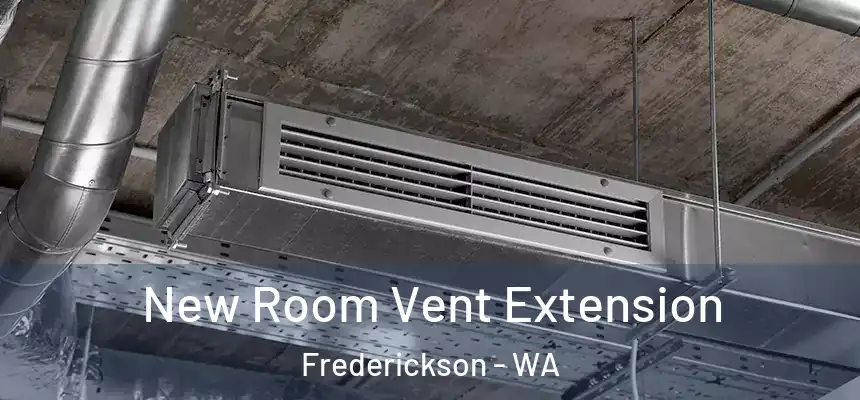  New Room Vent Extension Frederickson - WA