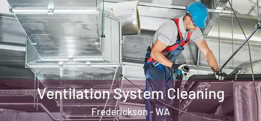  Ventilation System Cleaning Frederickson - WA